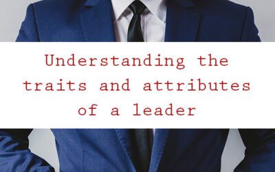 Understanding the Traits and Attributes of a Leader