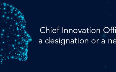 Chief Innovation Officer, a designation or a need?